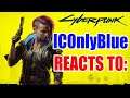ICOnlyBlue Reacts To: CYBERPUNK 2077