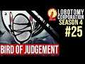 LOBOTOMY CORPORATION Season 4 - Episode 25 - Bird Of Judgement