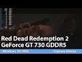 Red Dead Redemption 2 Nvidia GeForce GT 730 GDDR5 Benchmark Test FPS