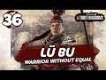 ORDER THROUGH CHAOS! Total War: Three Kingdoms - Lü Bu - Romance Campaign #36