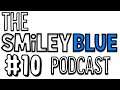 The Smileyblue Podcast - Episode 10 ft. Davjs & PressOK