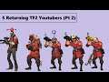 5 Retuning TF2 Youtubers (Part 2) [TF2]