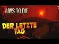 7 Days to Die - Der letzte Tag! [7d2d Alpha 18 Gameplay Deutsch #07]