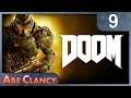 AbeClancy Plays: Doom 2016 - 9 - Lazarus
