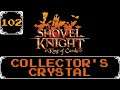 Collector's Crystal - Shovel Knight: Treasure Trove Let's Play [Part 102]