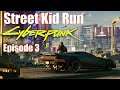 Cyberpunk 2077 - Street Kid Run - Episode 3