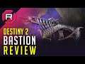 Destiny 2 Bastion Review