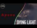 Dying Light  ► 25  Арена