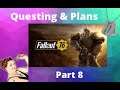 Fallout 76 Game, Quests ,  Farming Plans With Friends :) Memberships are now ACTIVE!!! PART 8