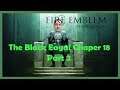 Fire Emblem Three Houses Black Eagles Chapter 18 Part 2