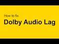 FIX Dolby Digital Audio Lag Windows 10