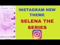 Instagram New Chat Theme || Selena The Series Messenger Theme