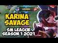 KARINA SAVAGE | SM LEAGUE SEASON 1 2021 | Mobile Legends Bang Bang