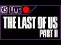 KZ LIVE - 06/23/20 - The Last of Us Part II (Blind) w/BTD Crew (Part 2)