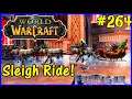 Let's Play World Of Warcraft #264: Riding The Festive Sleigh!