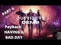 OUTRIDERS GAMEPLAY WALKTHROUGH DEMO part 4 Having a bad day and getting Payback!