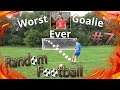 Random Football #7 Worst Goalie Ever!