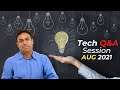 Tech Q&A Session - Aug 2021 Edition