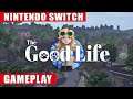 The Good Life Nintendo Switch Gameplay