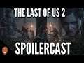 The Last Of Us Part II SpoilerCast