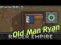 [140] Old Man Ryan | RimWorld 1.0 Raider Empire