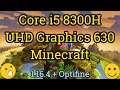 Core i5 8300H + UHD Graphics 630 = MINECRAFT