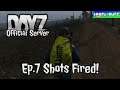 DayZ Official Server Shots Fired Ep 7