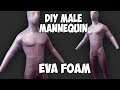 DIY MANnequin made of EVA foam