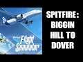 First Sortie In The Spitfire, Biggin Hill (EGKB) To Dover, Xbox Series S Microsoft Flight Simulator