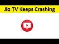 How To Fix Jio Tv App Keeps Crashing Issue Android & Ios