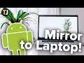 How to Mirror Your Android Phone to Your Windows 10 Laptop!