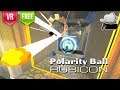 Polarity Ball Rubicon The fast-flying, high-speed, MAGNETIC racquet sport only possible in VR!