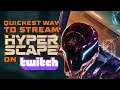 Quickest way to stream HYPER SCAPE - NGON