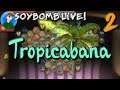 Tropicabana Thursday! - Part 2 | SoyBomb LIVE!