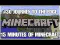 #30 Journey to the Edge, 15 minutes of Minecraft, PS4PRO, gameplay, playthrough