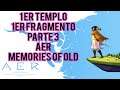 Aer Memories of Old - Parte #3 Primer Templo - 1er Fragmento - Primeras dos Llaves - LordOfD