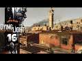 BRAVE NEW WORLD | Dying Light (Let's Play Part 16)
