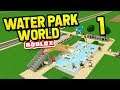 BUILDING MY OWN WATER PARK - Roblox Water Park World #1