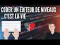 Coder un éditeur de niveau c'est la vie