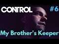 CONTROL PC Gameplay Walkthrough #6 - My Brother's Keeper