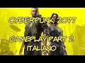 Cyberpunk 2077 Gameplay Part 2 Italiano