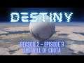 DESTINY - SEASON 2 EPISODE 9 "The Will of Crota"