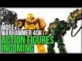 Even MORE Warhammer 40,000 Action Figures On The Way!