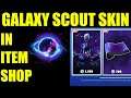 Galaxy Scout Skin in ITEM SHOP! & CLAIM FREE WRAP! - Fortnite