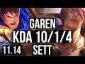 GAREN vs SETT (TOP) | 10/1/4, 2.4M mastery, 900+ games, Rank 8 Garen, Legendary | KR Master | v11.14