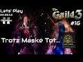 Gilde 3 Early Access (09.11.2) -  German -Let´s Play - #16 - trotz Maske Tot ...
