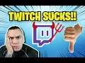 Top 5 Reasons to STOP Streaming on Twitch - Twitch SUCKS!