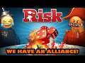 We have an alliance! | RISK: Global Domination Funny Moments