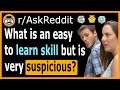 What is an easy to learn skill but is very suspicious? - (r/AskReddit)