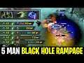 5 MAN BLACK HOLE RAMPAGE !! Carry Rubick Epic Black Hole Rampage | Dota 2